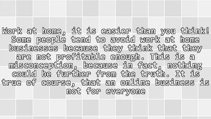Work at Home - It's Easier Than You Think!