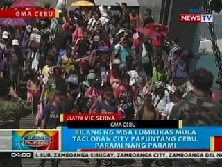 BP: Bilang ng mga lumilikas mula Tacloban papuntang Cebu, parami nang parami