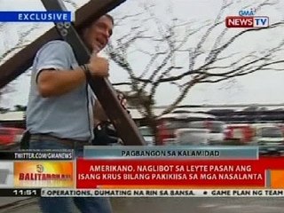 BT: Amerikano, naglibot sa Leyte pasan ang isang krus bilang pakikiisa sa mga nasalanta