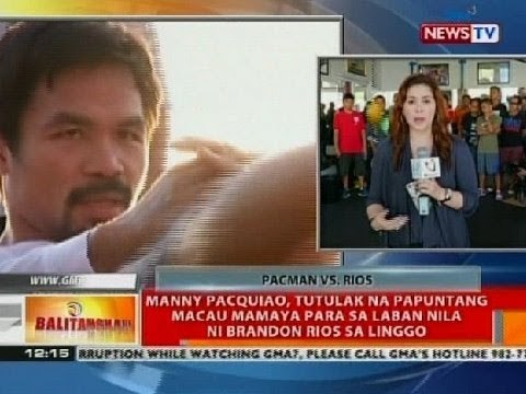 BT: Manny Pacquiao, tutulak na papuntang Macau mamaya para sa laban nila ni Rios sa Linggo