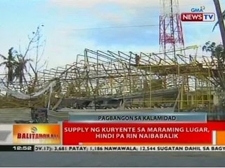 BT: Supply ng kuryente sa maraming lugar na nasalanta ng bagyo, hindi pa rin naibabalik