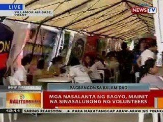 BT: Mga nasalanta ng bagyo, mainit na sinalubong ng volunteers sa Villamor Airbase