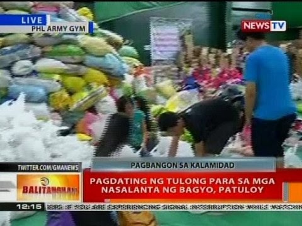 BT: Pagdating ng tulong para sa mga nasalanta ng bagyo, patuloy