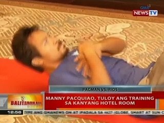 Download Video: BT: Manny Pacquiao, tuloy ang training sa kanyang hotel room