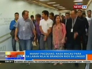 Download Video: NTG: Manny Pacquiao, nasa Macau para sa laban nila ni Brandon Rios sa Linggo