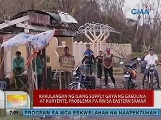 UB: Kakulangan ng ilang supply gaya ng gasolina at kuryente, problema pa rin sa Eastern Samar