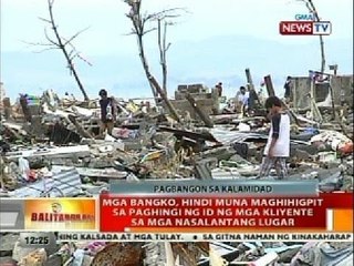 BT: Mga bangko, hindi muna maghihigpit sa paghingi ng ID ng mga kliyente sa mga nasalantang lugar