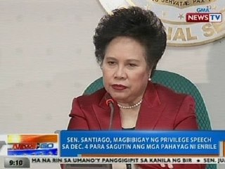 NTG: Santiago, magbibigay ng privelege speech sa Dec. 4 para sagutin ang mga pahayag ni Enrile