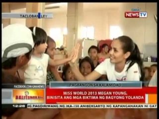 BT: Miss World 2013 Megan Young, binisita ang mga biktima ng bagyong Yolanda