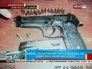 BP: Babae sa Luna, La Union, sugatan matapos mabaril ng kanyang asawang pulis