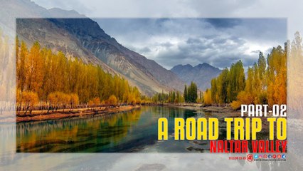 Naltar Valley Road Trip Part 02