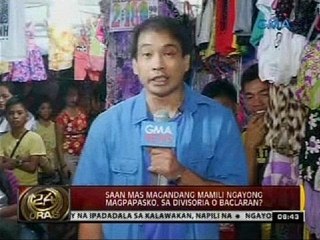 24 Oras: Saan mas magandang mamili ngayong magpa-Pasko, sa Divisoria o Baclaran?