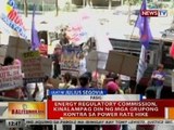 BT: ERC, kinalampag din ng mga grupong kontra sa power rate hike