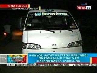 下载视频: BP: Batang nangangaroling, patay matapos mabundol ng van sa Ilocos Sur