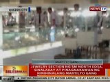 BT: Jewelry section ng SM North, sinalakay at pinagnakawan ng hinihinalang Martilyo Gang