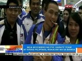 NTG: Mga miyembro ng Phl karate team at Sinag Pilipinas, nakauwi na sa bansa