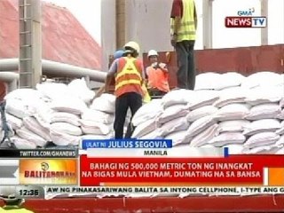 BT: Bahagi ng 500,000 metric ton ng inangkat na bigas mula Vietnam, dumating na sa bansa