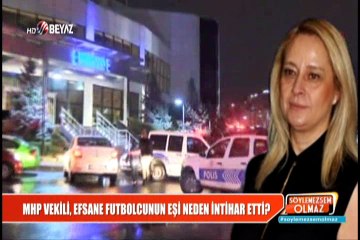 MHP vekili efsane futbolcunun eşi neden intihar etti?