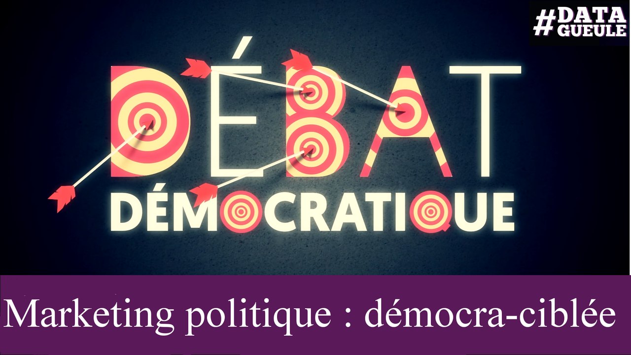 Marketing politique : Démocra-ciblée #DATAGUEULE 68