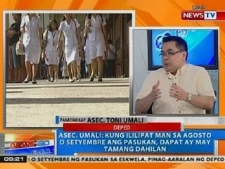 NTG: Asec. Umali: Kung ililipat man sa Agosto o Setyembre ang pasukan, dapat ay may tamang dahilan