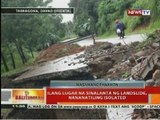BT: Ilang lugar na sinalanta ng landslide, nananatiling isolated