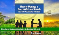 PDF [DOWNLOAD] How To Manage A Successful Job Search: Tips From An Experienced Job Seeker FOR IPAD