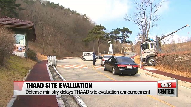 Defense ministry delays THAAD site evaluation announcement