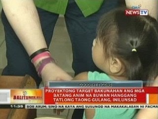 Proyektong target bakunahan ang mga batang anim na buwan hanggang tatlong taong gulang, inilunsad