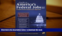 PDF [FREE] DOWNLOAD  Guide to America s Federal Jobs: A Complete Directory of Federal Career