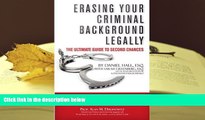 PDF [DOWNLOAD] Erasing Your Criminal Background Legally: The Ultimate Guide To Second Chances