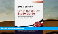 PDF [DOWNLOAD] Life in the UK Test: Study Guide 2015: The Essential Study Guide for the British