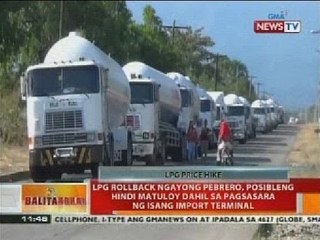 LPG rollback ngayong Pebrero, posibleng hindi matuloy dahil sa pagsasara ng isang import terminal