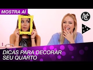 TATA E RAISSA DÃO DICAS PARA DECORAR O QUARTO