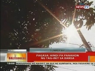 BT: Pagasa: Hindi pa panahon ng tag-init sa bansa