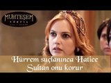 Hürrem Suçlanınca Hatice Sultan Onu Korur - Muhteşem Yüzyıl 47.Bölüm
