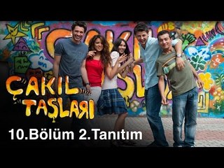 Çakıl Taşları - 10.Bölüm 2.Tanıtım