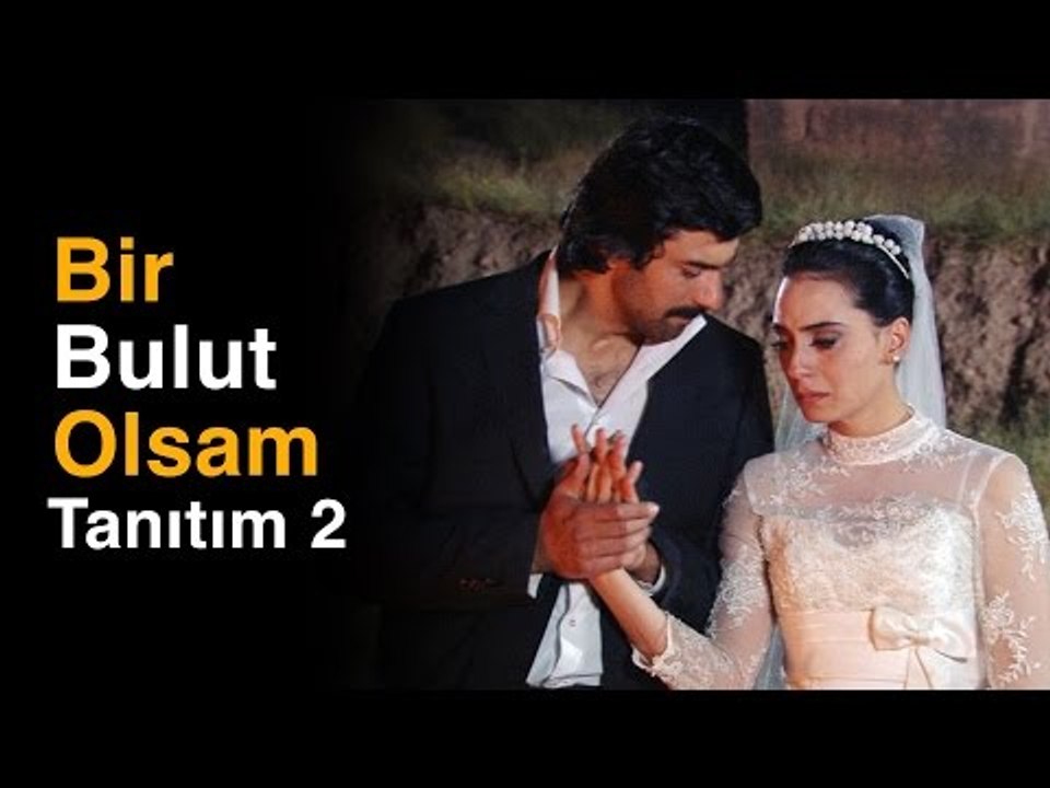 Bir Bulut Olsam - Tanıtım 2
