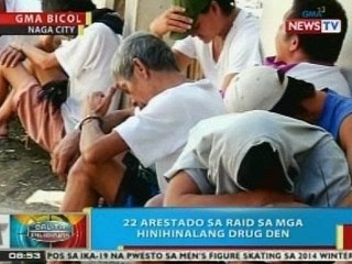 22 arestado sa raid sa mga hinihinalang drug den sa Naga City