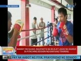 UB: Pacquiao, nagpakita ng bilis at lakas ng kamao sa punching session ng kanyang training