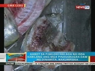 Aabot sa P280,000 halaga ng isda kabilang ang mga pinasabugan daw ng dinamita, nakumpiska