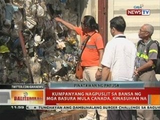BT: Kumpanyang nagpuslit sa bansa ng mga basura mula Canada, kinasuhan na