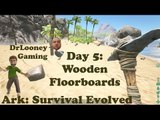 Let's Play Ark Survival Evolved (5) - Wooden Floorboards