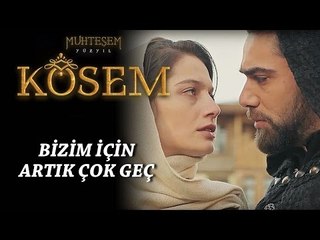 Muhteşem Yüzyıl: Kösem 13.Bölüm | “Bizim için artık çok geç”