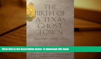 PDF [DOWNLOAD] The Birth of a Texas Ghost Town: Thurber, 1886â€“1933 (Tarleton State University