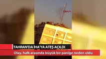 Tahran'da İHA'ya ateş açıldı