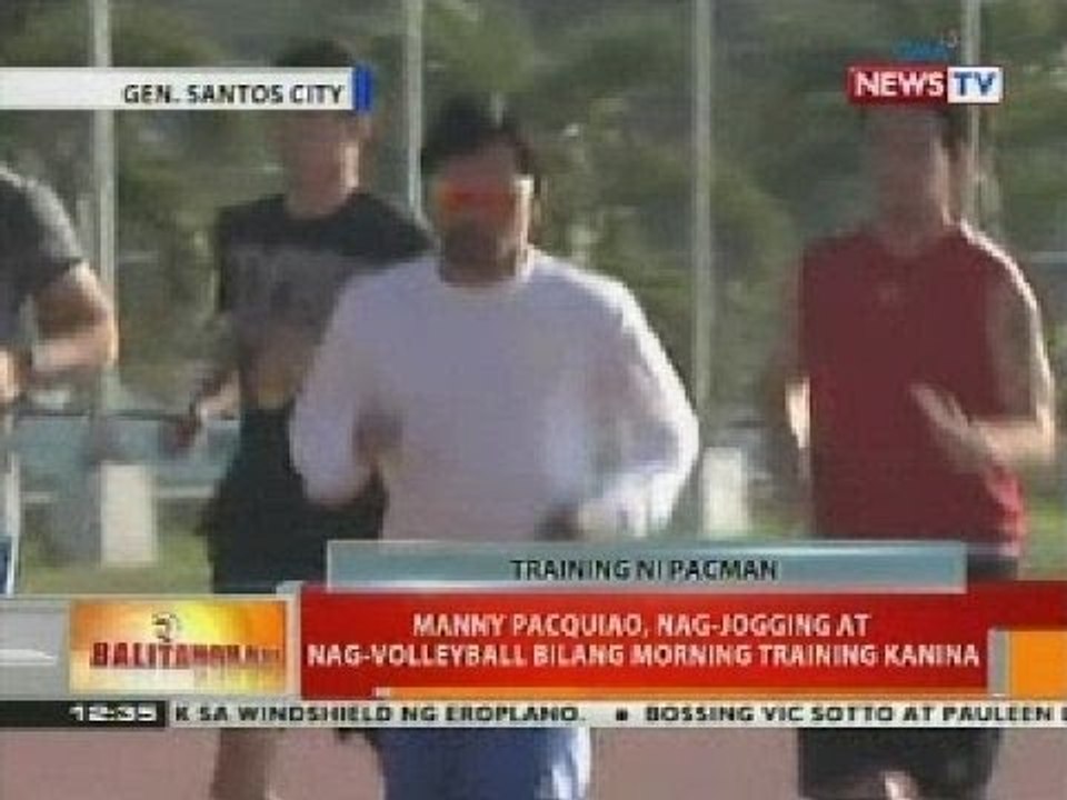 BT: Manny Pacquiao, nag-jogging at nag-volleyba...
