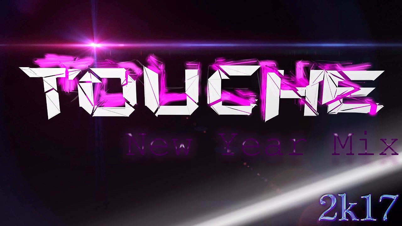 Touche - New Year Mix 2K17