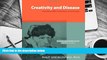 PDF  Creativity and Disease: How Illness Affects Literature, Art and Music. Full Book