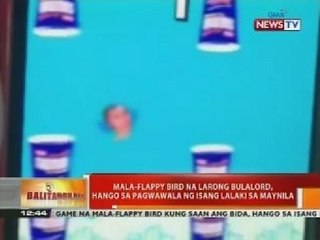 BT: Mala-flappy bird na larong bulalord, hango sa pagwawala ng isang lalaki sa Maynila