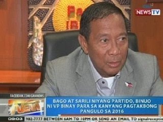 NTG: Bago at sarili niyang partido, binuo ni VP Binay para sa kanyang pagkatakbo sa 2016